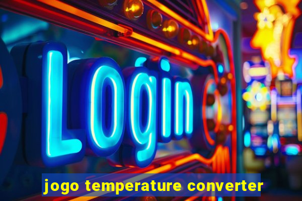 jogo temperature converter