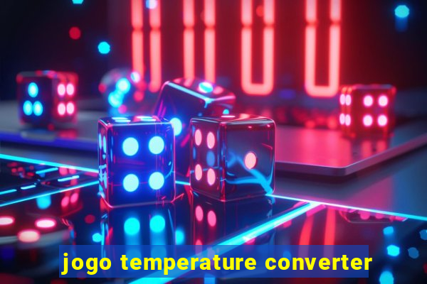 jogo temperature converter