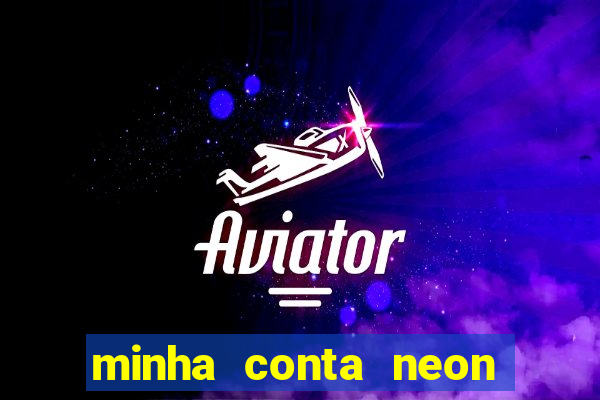 minha conta neon foi bloqueada