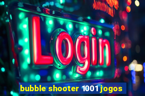 bubble shooter 1001 jogos