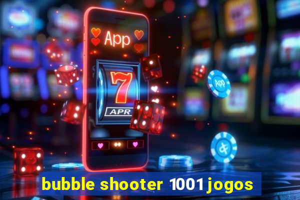 bubble shooter 1001 jogos