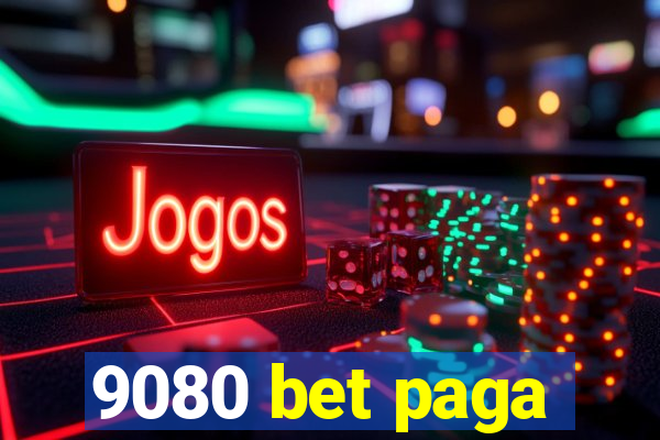 9080 bet paga