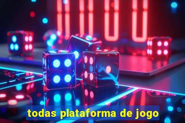 todas plataforma de jogo