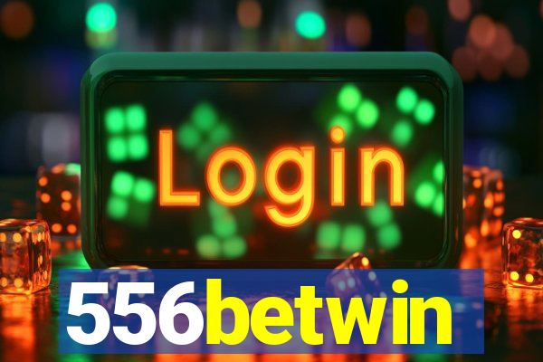 556betwin