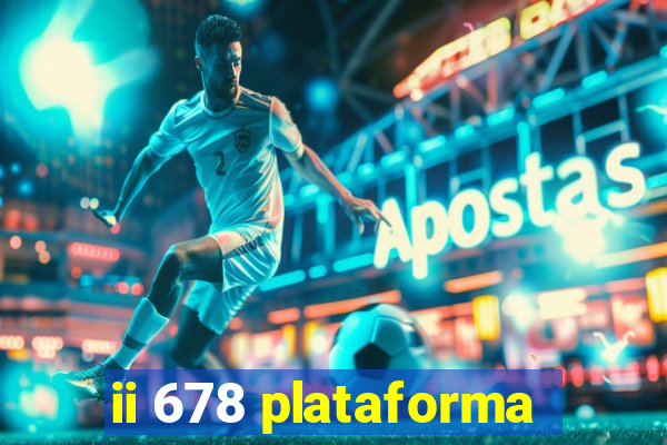 ii 678 plataforma