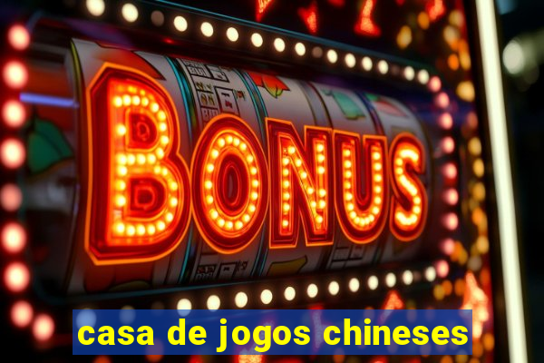 casa de jogos chineses