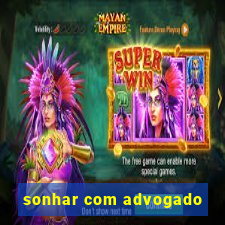 sonhar com advogado