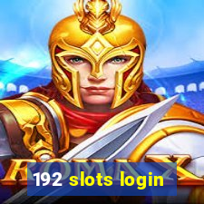 192 slots login