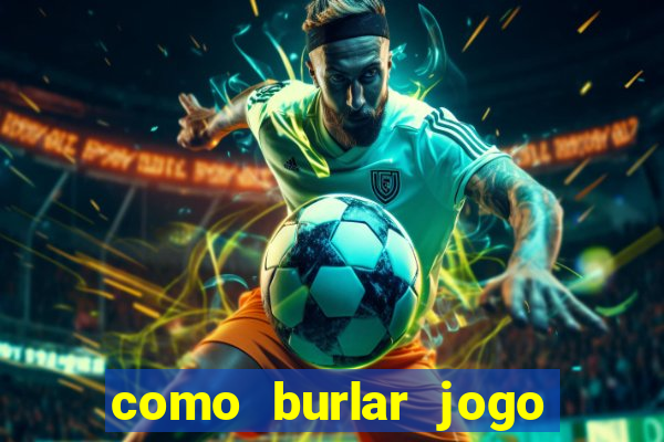 como burlar jogo do tigre