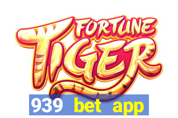 939 bet app download apk