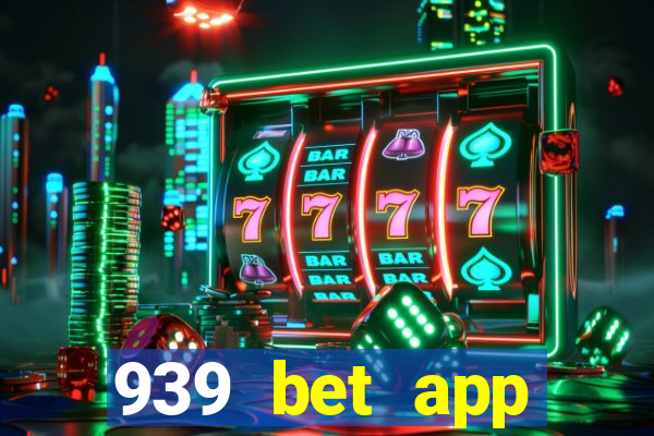 939 bet app download apk