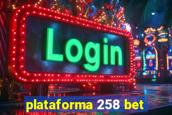 plataforma 258 bet