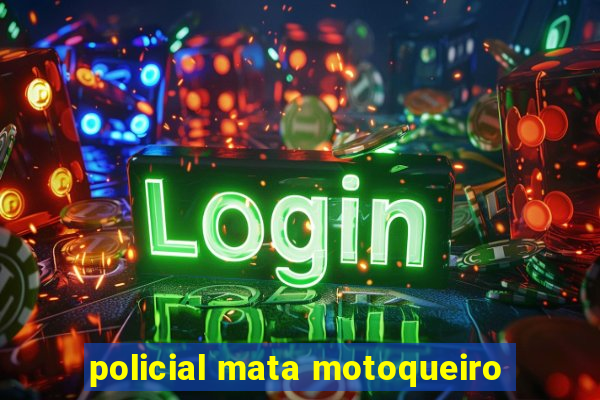 policial mata motoqueiro