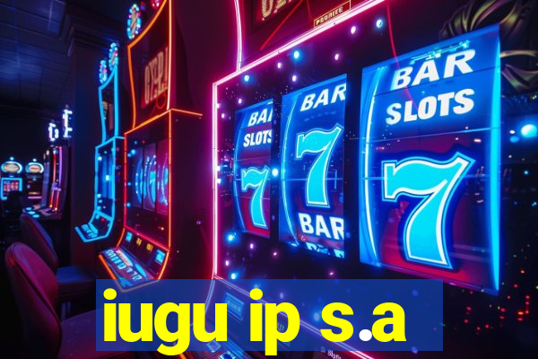 iugu ip s.a