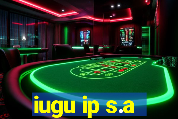 iugu ip s.a