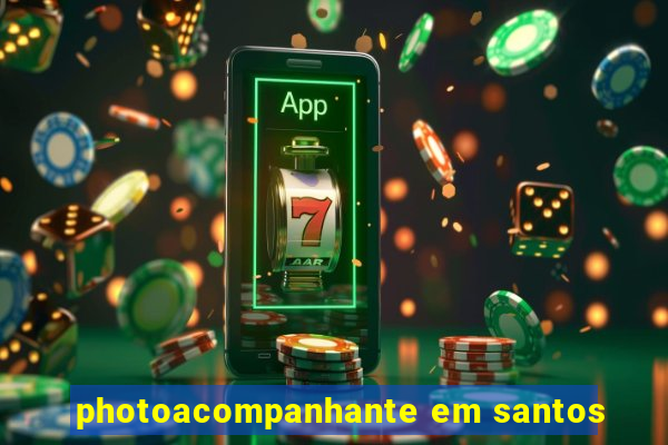 photoacompanhante em santos