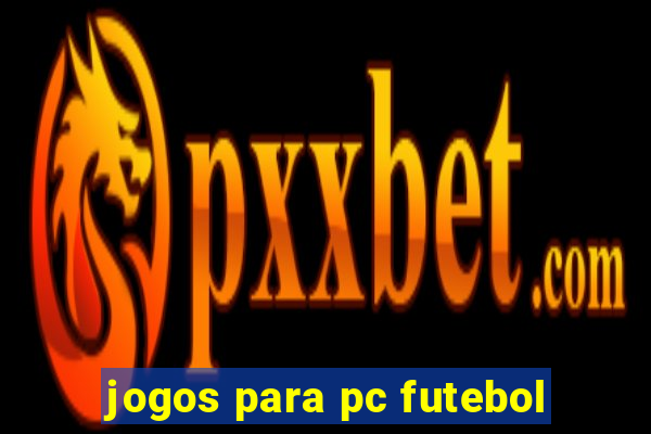 jogos para pc futebol