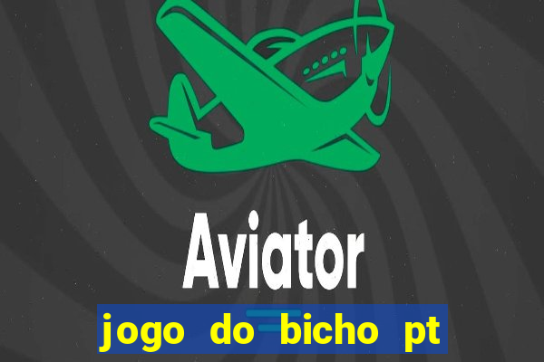 jogo do bicho pt rio 11hs hoje