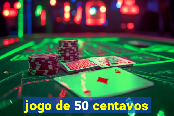 jogo de 50 centavos