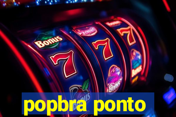 popbra ponto