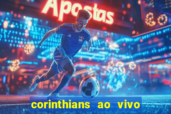 corinthians ao vivo multi canal