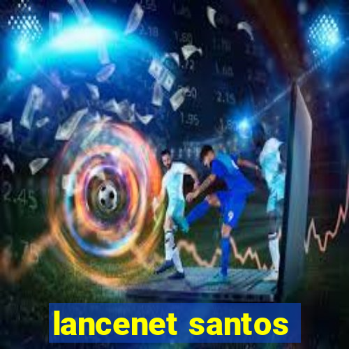 lancenet santos