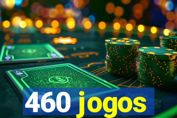 460 jogos