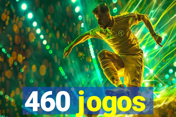 460 jogos