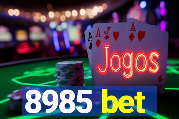 8985 bet