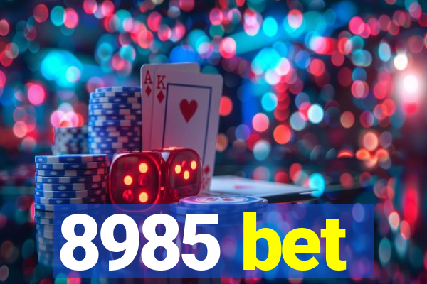 8985 bet