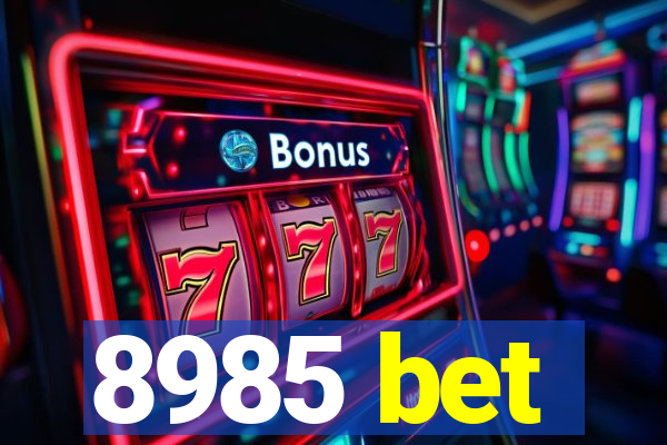 8985 bet