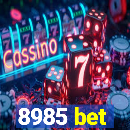 8985 bet