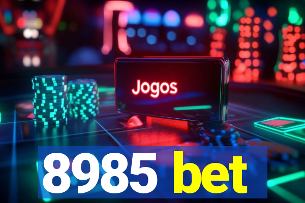 8985 bet