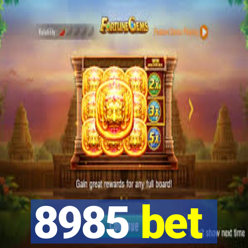 8985 bet