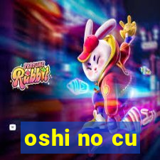 oshi no cu