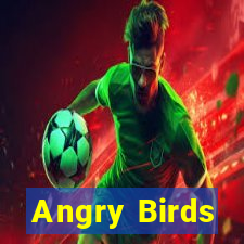 Angry Birds