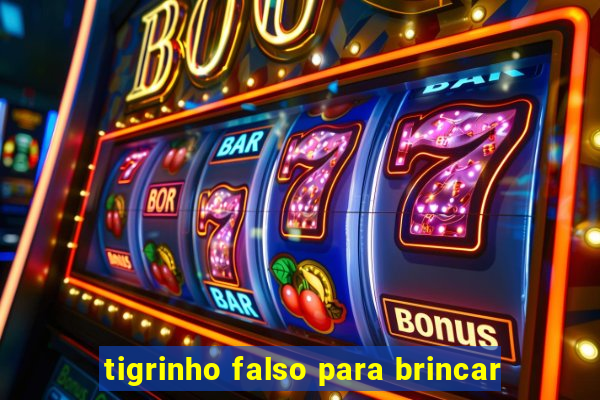 tigrinho falso para brincar