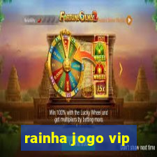 rainha jogo vip