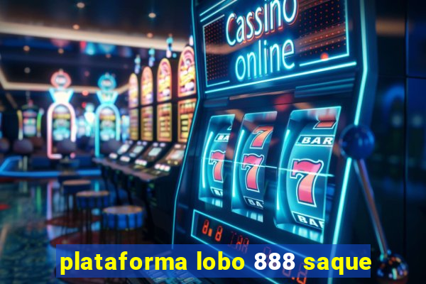 plataforma lobo 888 saque