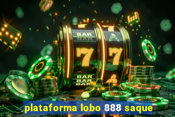 plataforma lobo 888 saque