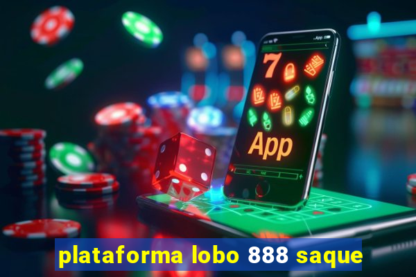 plataforma lobo 888 saque