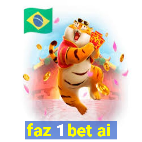 faz 1 bet ai