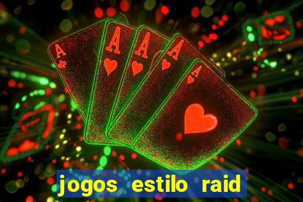 jogos estilo raid shadow legends