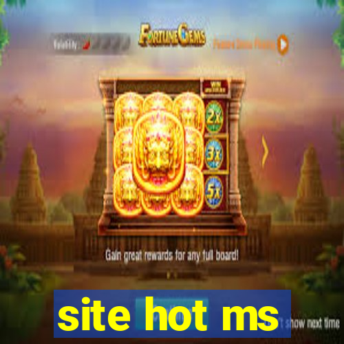 site hot ms