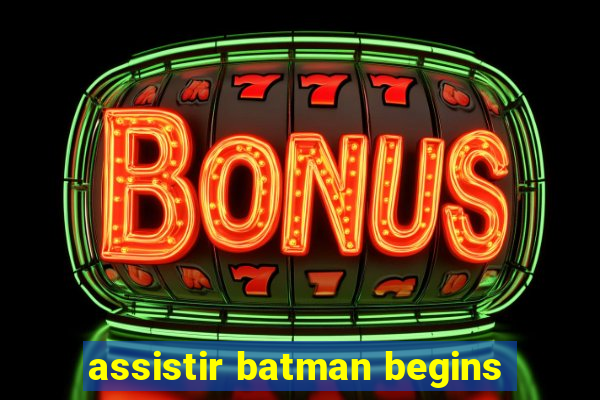 assistir batman begins