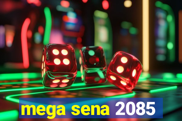 mega sena 2085