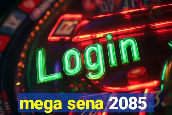 mega sena 2085