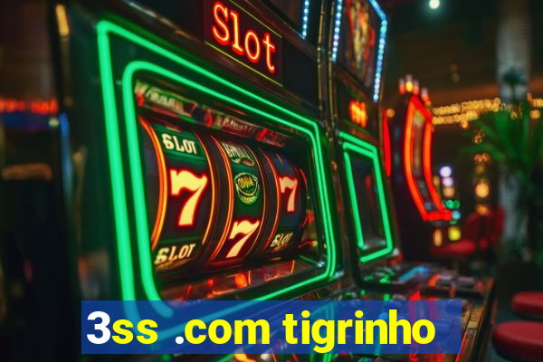 3ss .com tigrinho