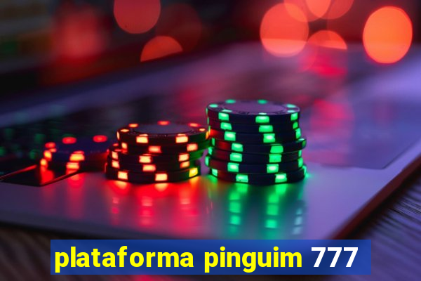 plataforma pinguim 777