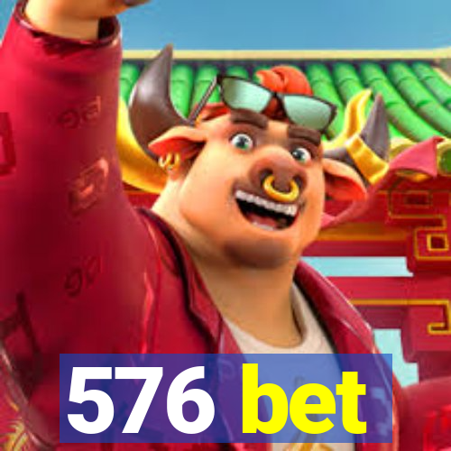 576 bet